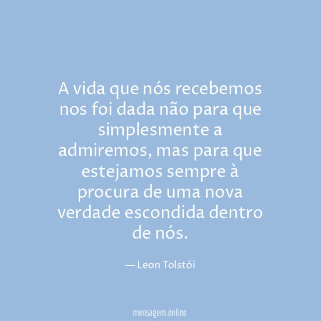 A vida que nós recebemos nos foi dada