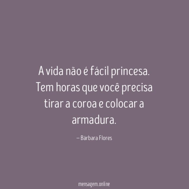 A vida não é fácil princesa