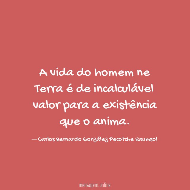 A vida do homem ne Terra é de
