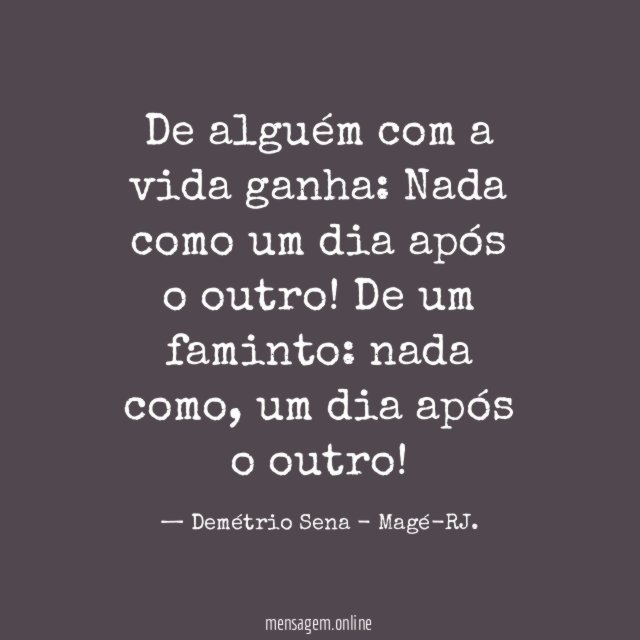 De alguém com a vida ganha