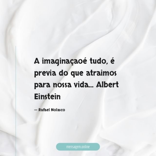 A imaginaçaoé tudo