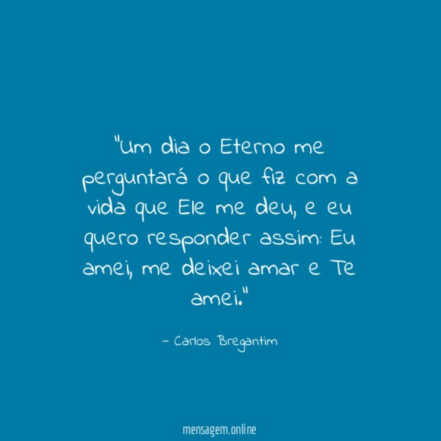 Um dia o Eterno me perguntará o que
