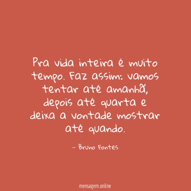 Pra vida inteira é muito tempo