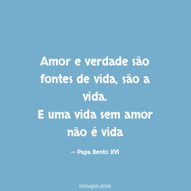 Amor e verdade são fontes de vida