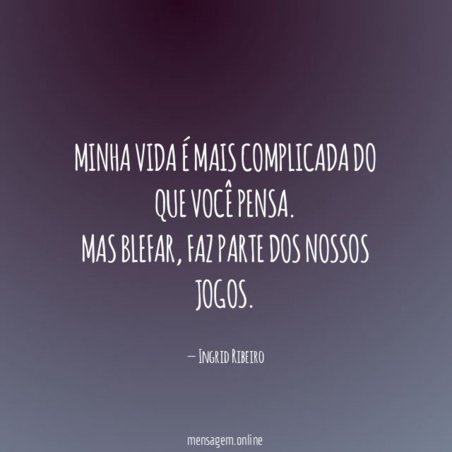 Minha vida é mais complicada do que você pensa