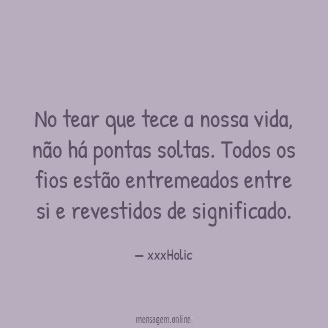 No tear que tece a nossa vida