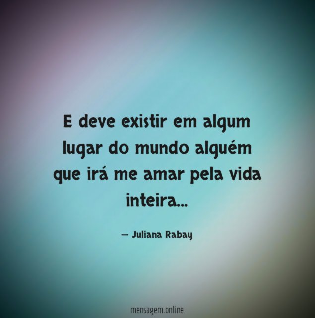 E deve existir em algum lugar do mundo