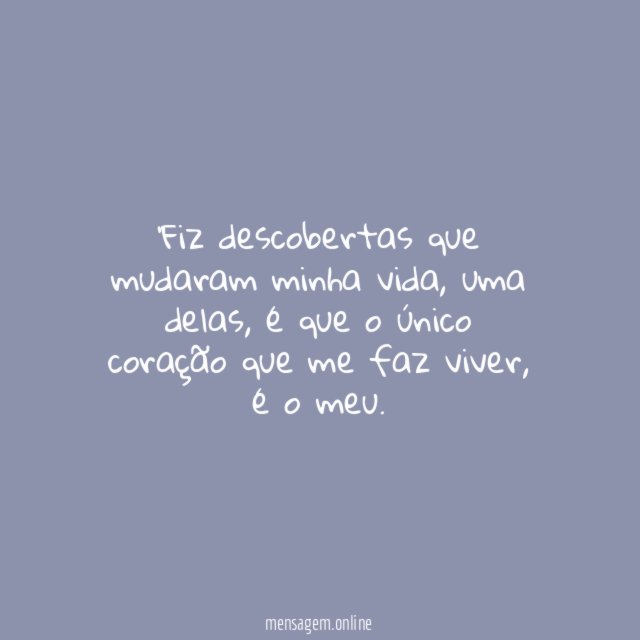Fiz descobertas que mudaram minha vida