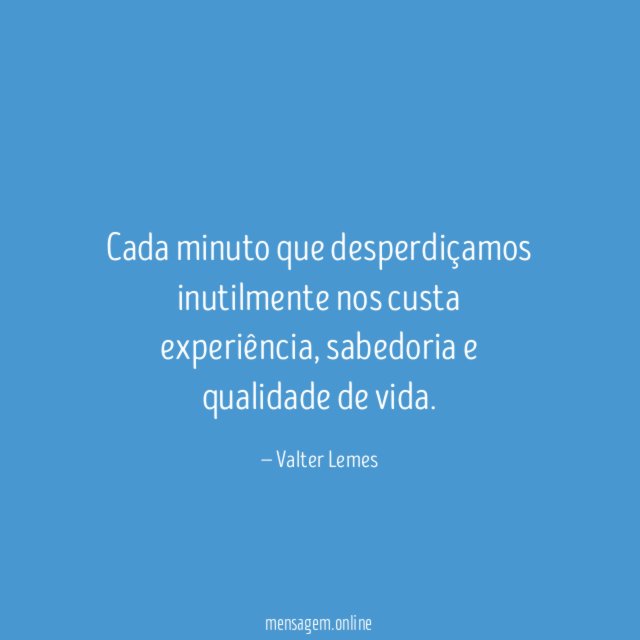 Cada minuto que desperdiçamos inutilmente nos custa experiência