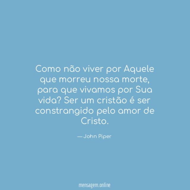 Como não viver por Aquele que morreu nossa morte
