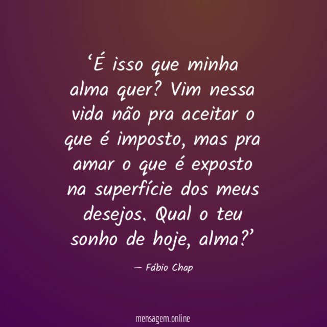 ‘É isso que minha alma quer