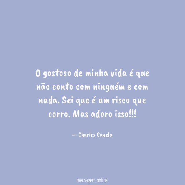O gostoso de minha vida é que não