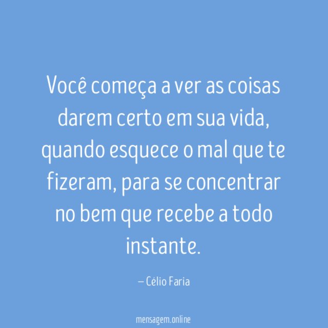Você começa a ver as coisas darem certo em sua vida