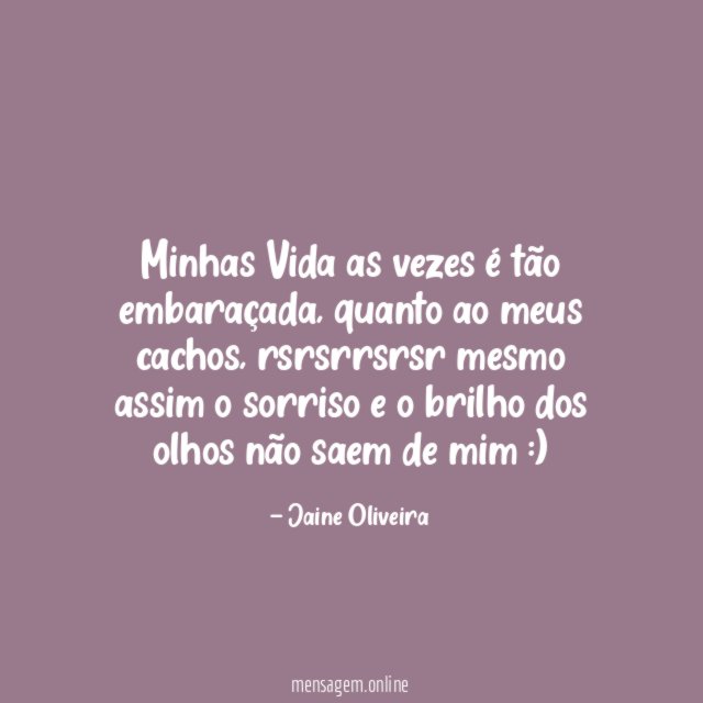 Minhas Vida as vezes é tão embaraçada