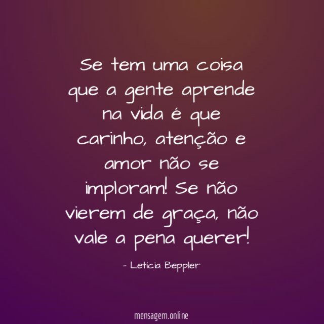 Se tem uma coisa que a gente aprende na vida é que carinho