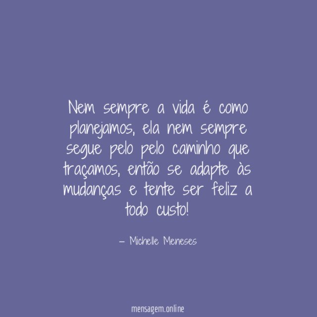 Nem sempre a vida é como planejamos