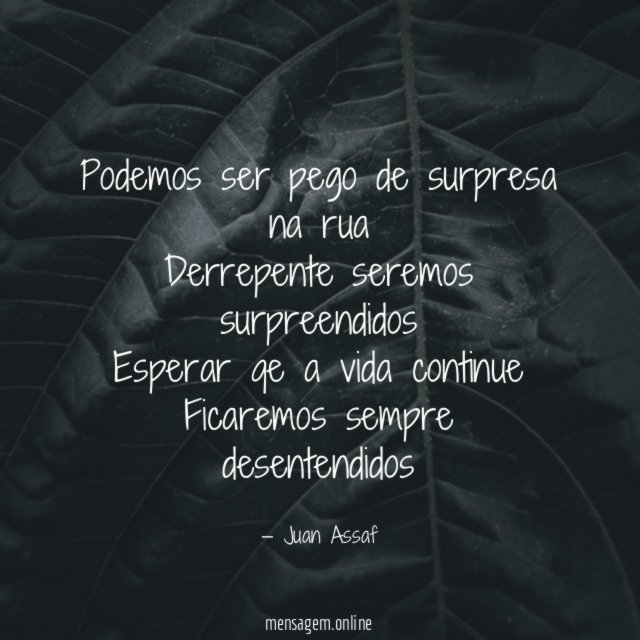 Podemos ser pego de surpresa na rua Derrepente seremos