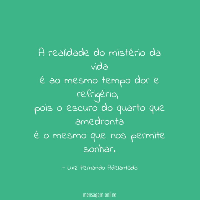 A realidade do mistério da vida é ao mesmo