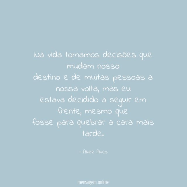 Na vida tomamos decisões que mudam nosso destino