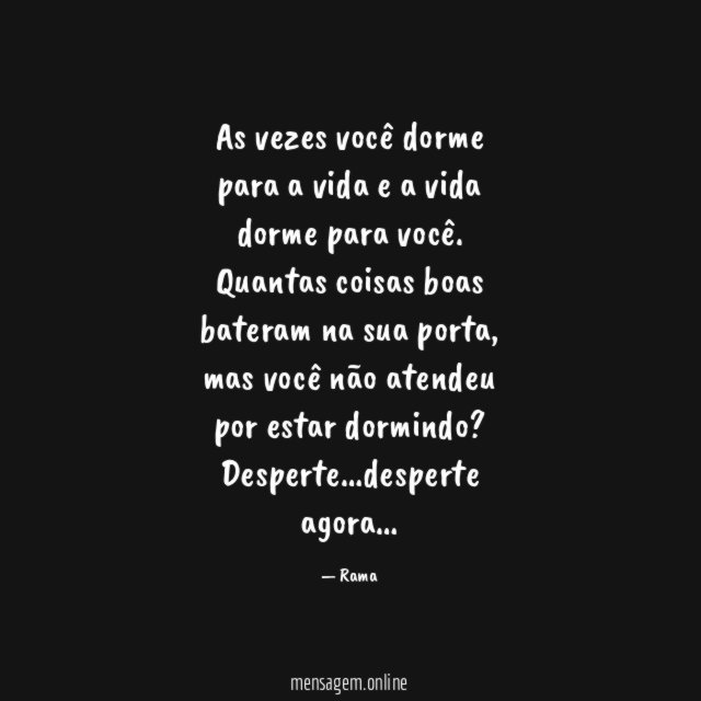 As vezes você dorme para a vida
