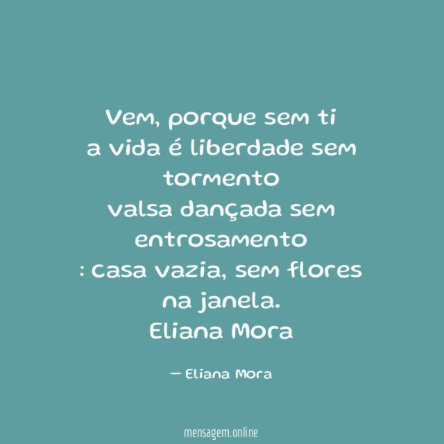 Vem, porque sem ti