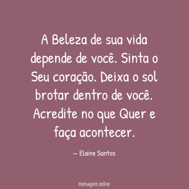 A Beleza de sua vida depende de você