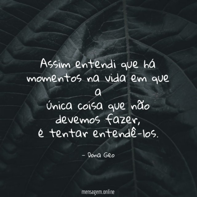 Assim entendi que há momentos na vida em