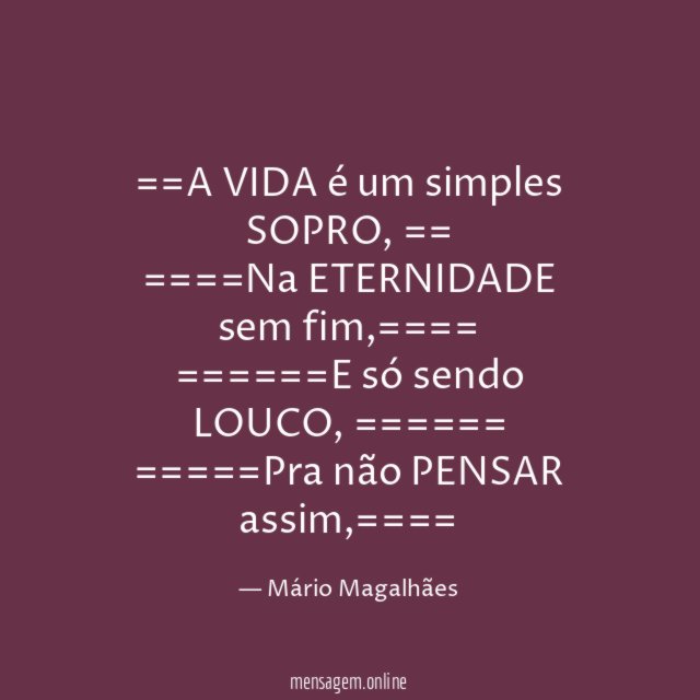 ==A VIDA é um simples SOPRO