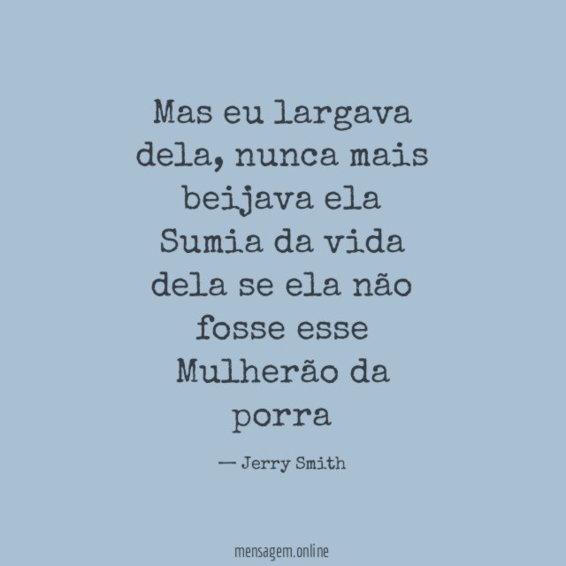 Mas eu largava dela