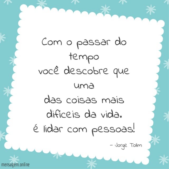 Com o passar do tempo você descobre que uma das
