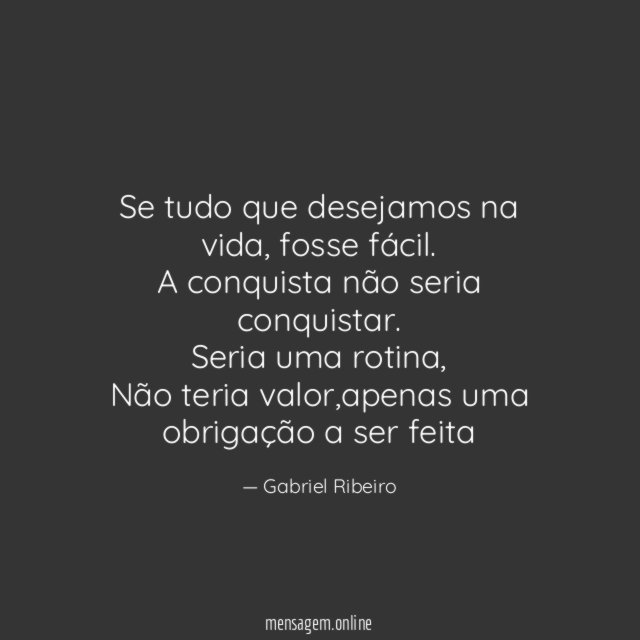 Se tudo que desejamos na vida