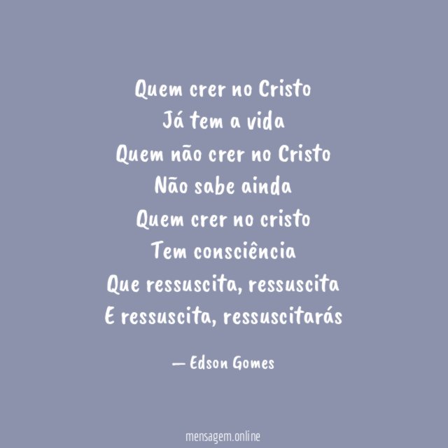 Quem crer no Cristo Já tem a vida Quem não