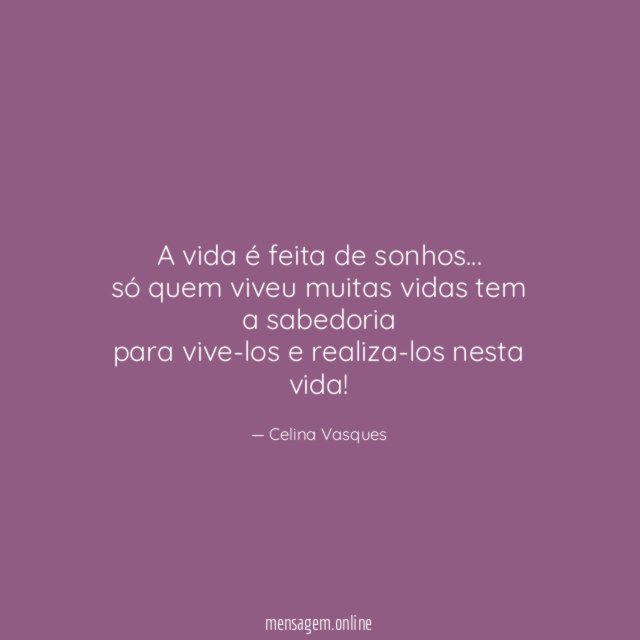 A vida é feita de sonhos
