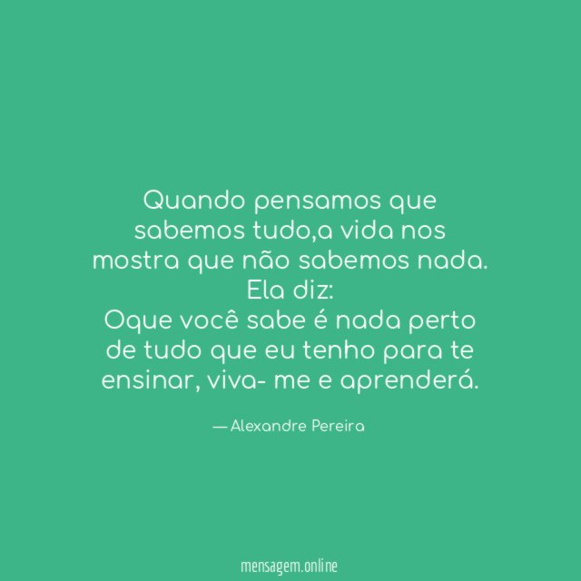 Quando pensamos que sabemos tudo