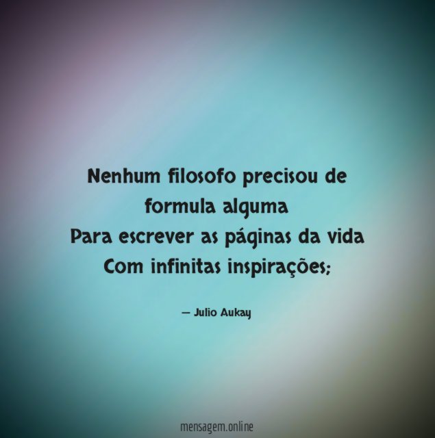 Nenhum filosofo precisou de formula alguma Para escrever as