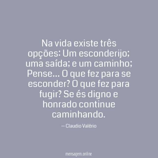 Na vida existe três opções