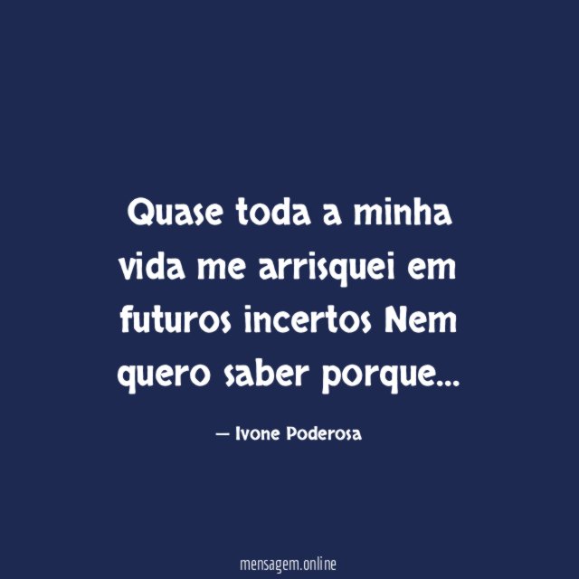 Quase toda a minha vida me arrisquei em futuros