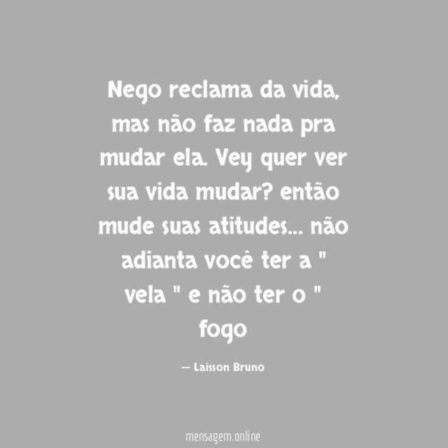 Nego reclama da vida