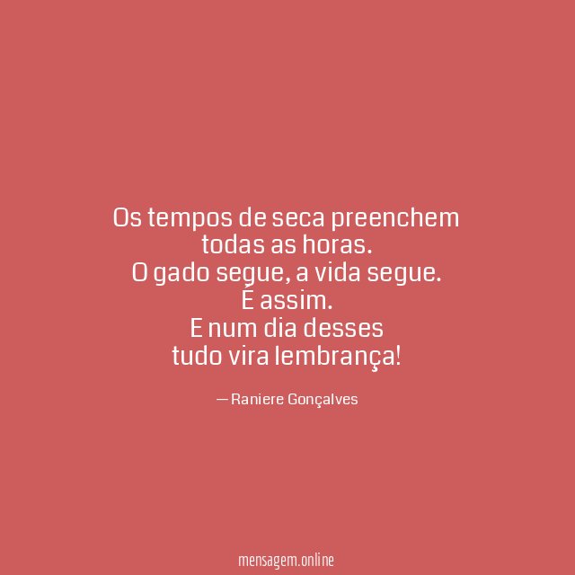 Os tempos de seca preenchem todas as horas