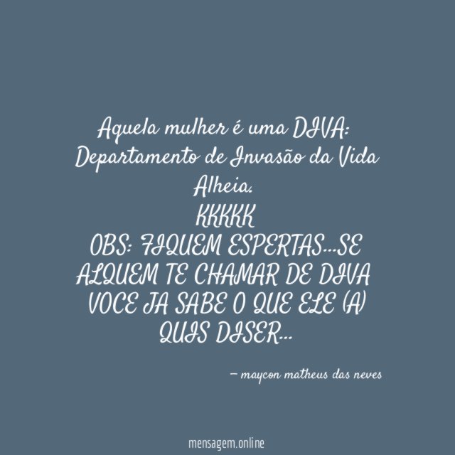 Aquela mulher é uma DIVA