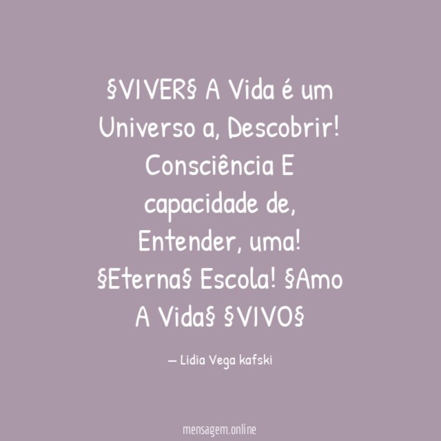 §VIVER§ A Vida é um Universo a