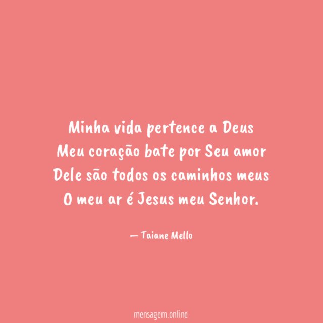 Minha vida pertence a Deus Meu coração bate por