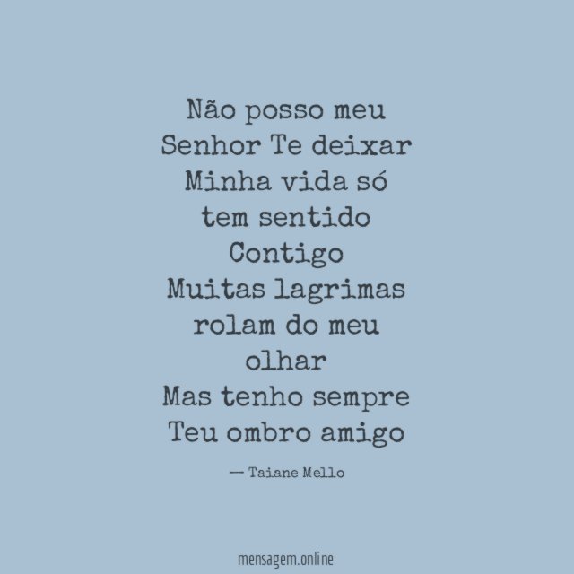 Não posso meu Senhor Te deixar Minha vida só