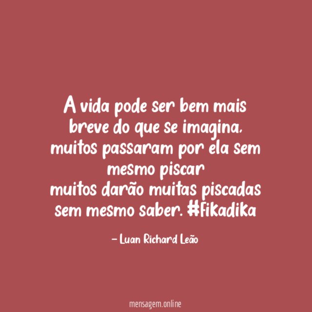 A vida pode ser bem mais breve do que se imagina
