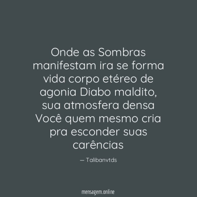 Onde as Sombras manifestam ira se forma vida corpo