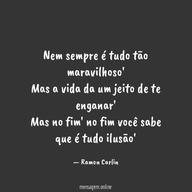 Nem sempre é tudo tão maravilhoso' Mas a vida