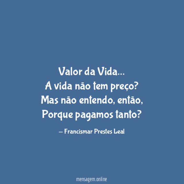 Valor da Vida…