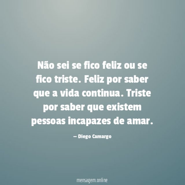 Não sei se fico feliz ou se fico triste