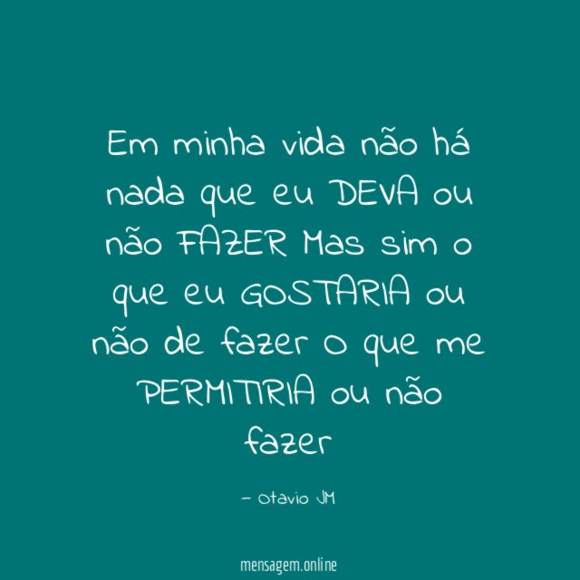 Em minha vida não há nada que eu