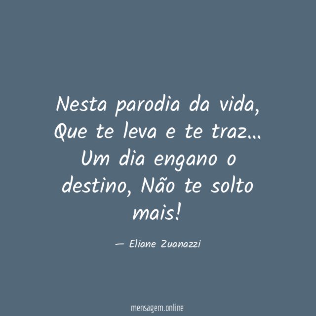 Nesta parodia da vida